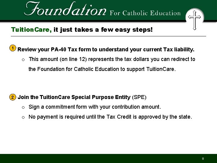 Tuition. Care, it just takes a few easy steps! 1 Review your PA-40 Tax