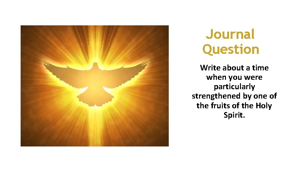 Journal Question Write about a time when you were particularly strengthened by one of