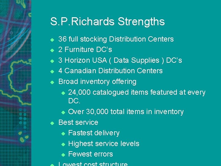 S. P. Richards Strengths u u u 36 full stocking Distribution Centers 2 Furniture