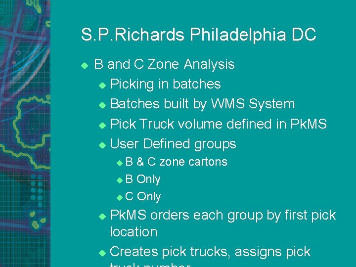 S. P. Richards Philadelphia DC u B and C Zone Analysis u Picking in