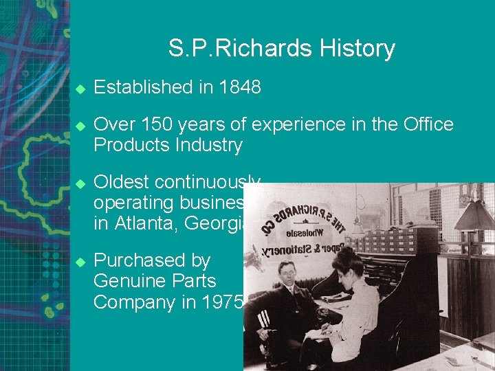 S. P. Richards History u u Established in 1848 Over 150 years of experience