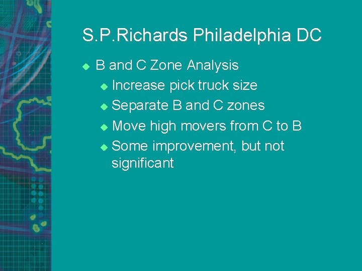 S. P. Richards Philadelphia DC u B and C Zone Analysis u Increase pick