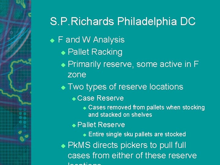S. P. Richards Philadelphia DC u F and W Analysis u Pallet Racking u