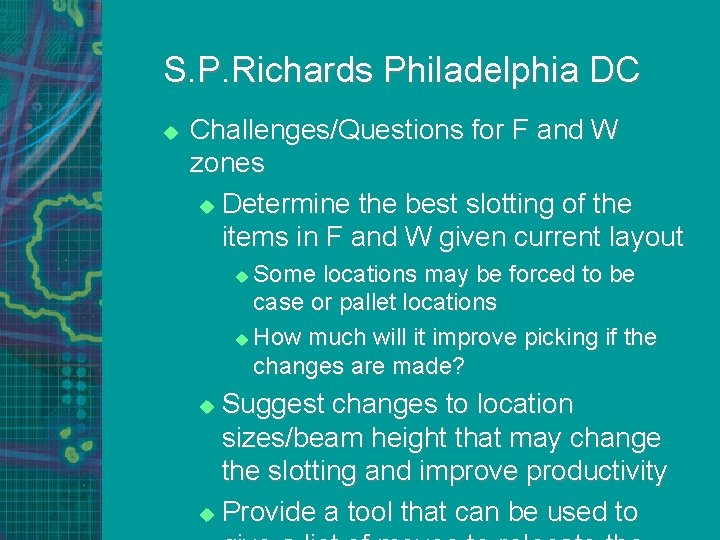 S. P. Richards Philadelphia DC u Challenges/Questions for F and W zones u Determine