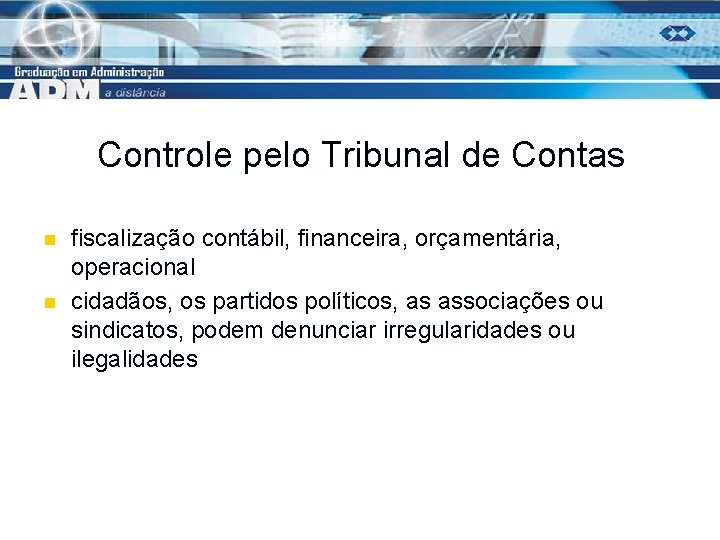 Controle pelo Tribunal de Contas n n fiscalização contábil, financeira, orçamentária, operacional cidadãos, os