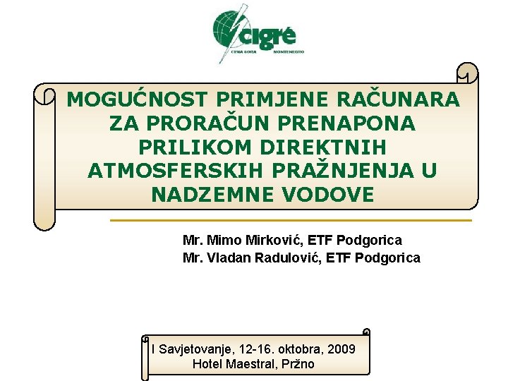 MOGUĆNOST PRIMJENE RAČUNARA ZA PRORAČUN PRENAPONA PRILIKOM DIREKTNIH ATMOSFERSKIH PRAŽNJENJA U NADZEMNE VODOVE Mr.