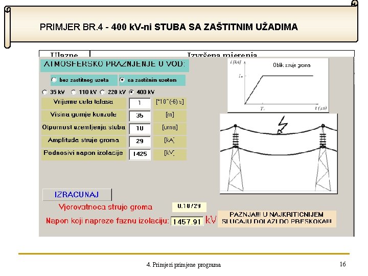 PRIMJER BR. 4 - 400 k. V-ni STUBA SA ZAŠTITNIM UŽADIMA 4. Primjeri primjene