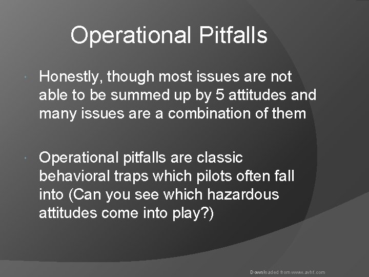 Operational Pitfalls Honestly, though most issues are not able to be summed up by