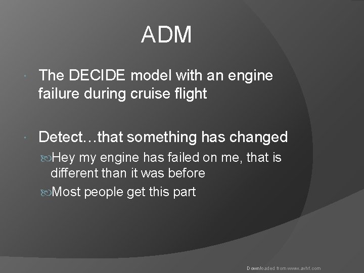 ADM The DECIDE model with an engine failure during cruise flight Detect…that something has