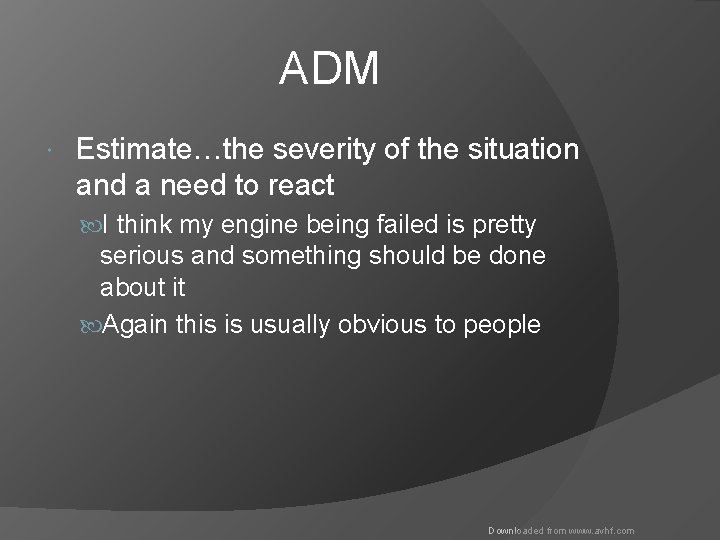 ADM Estimate…the severity of the situation and a need to react I think my