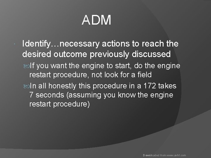 ADM Identify…necessary actions to reach the desired outcome previously discussed If you want the