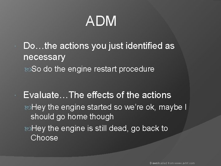 ADM Do…the actions you just identified as necessary So do the engine restart procedure