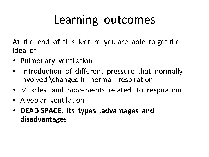 Learning outcomes At the end of this lecture you are able to get the