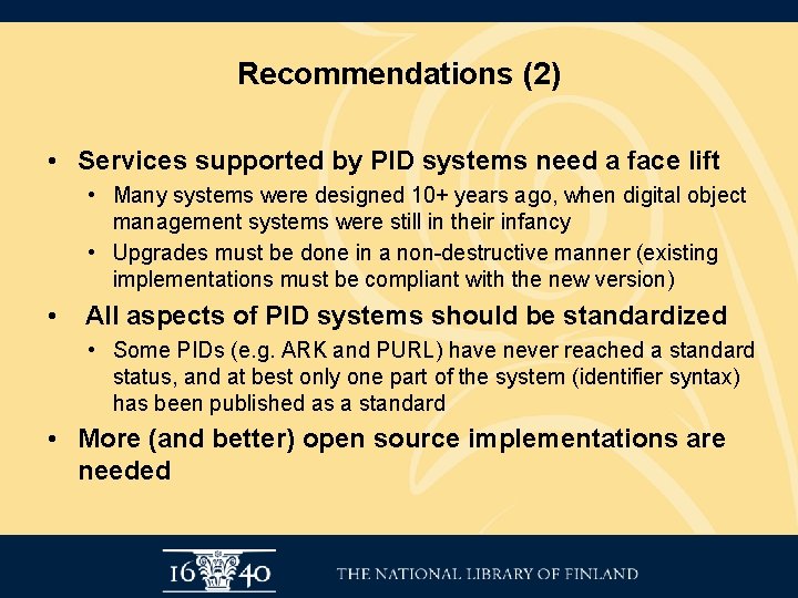 Recommendations (2) • Services supported by PID systems need a face lift • Many