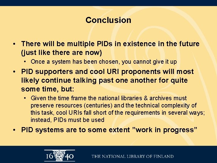 Conclusion • There will be multiple PIDs in existence in the future (just like