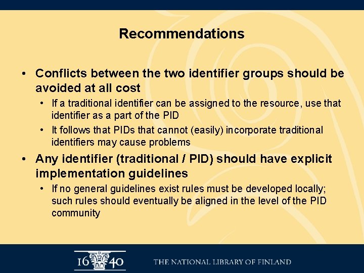 Recommendations • Conflicts between the two identifier groups should be avoided at all cost