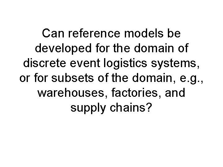 Can reference models be developed for the domain of discrete event logistics systems, or