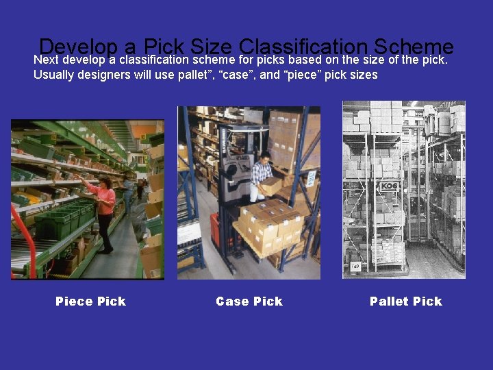 Develop a Pick Size Classification Scheme Next develop a classification scheme for picks based