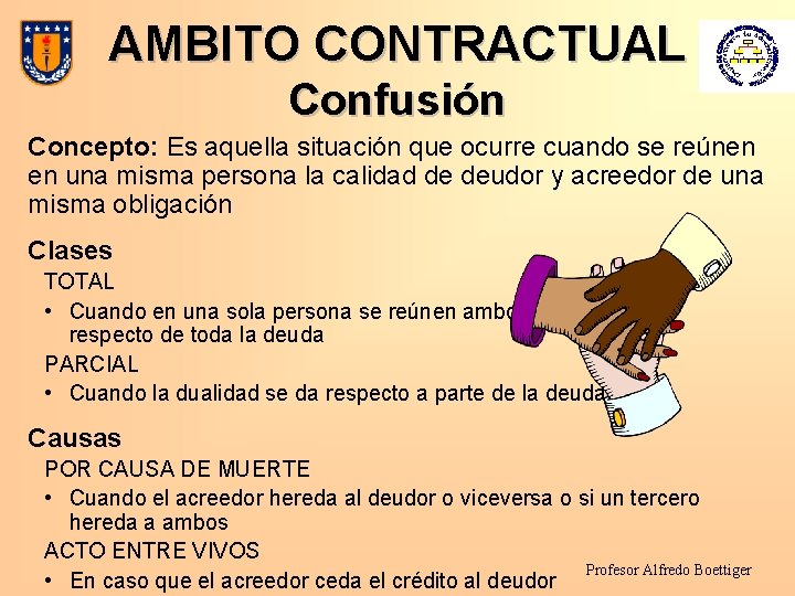 AMBITO CONTRACTUAL Confusión Concepto: Es aquella situación que ocurre cuando se reúnen en una