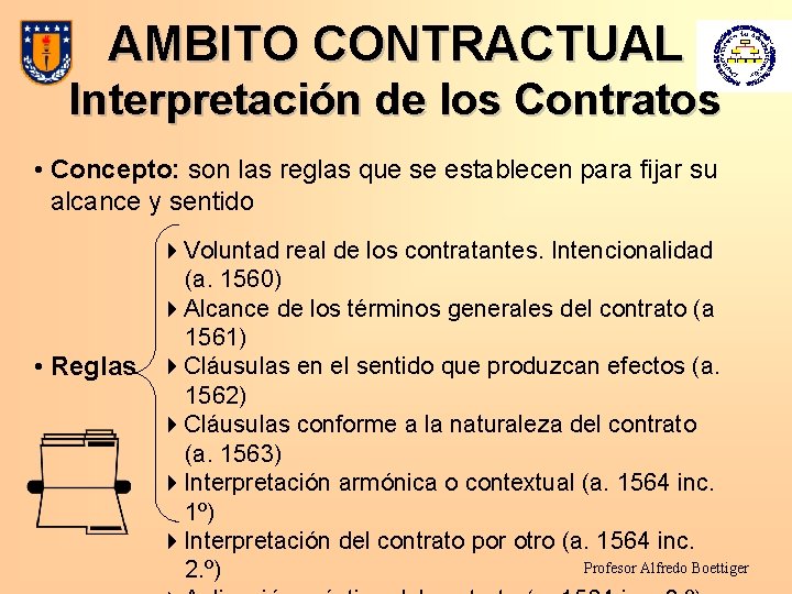 AMBITO CONTRACTUAL Interpretación de los Contratos • Concepto: son las reglas que se establecen