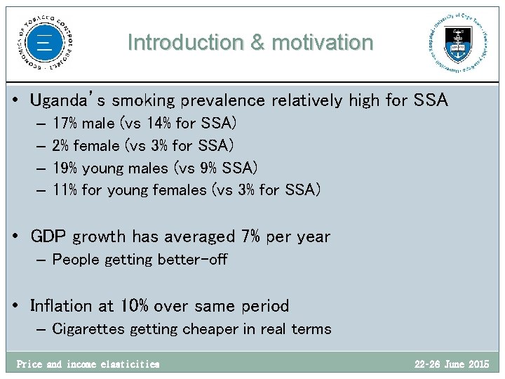 Introduction & motivation • Uganda’s smoking prevalence relatively high for SSA – – 17%