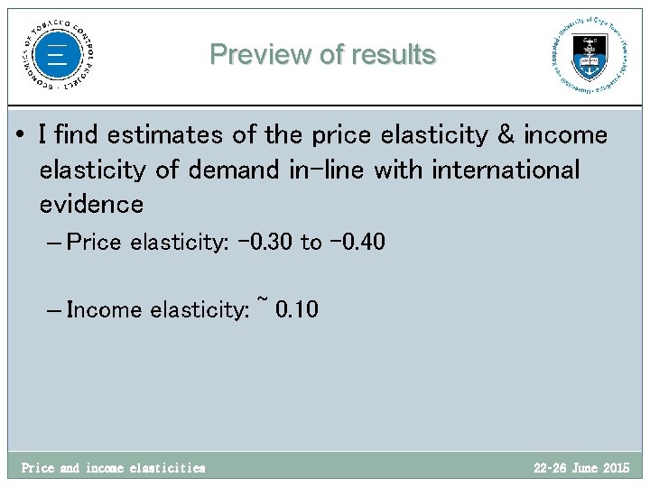 Preview of results • I find estimates of the price elasticity & income elasticity