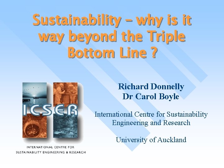 Sustainability – why is it way beyond the Triple Bottom Line ? Richard Donnelly