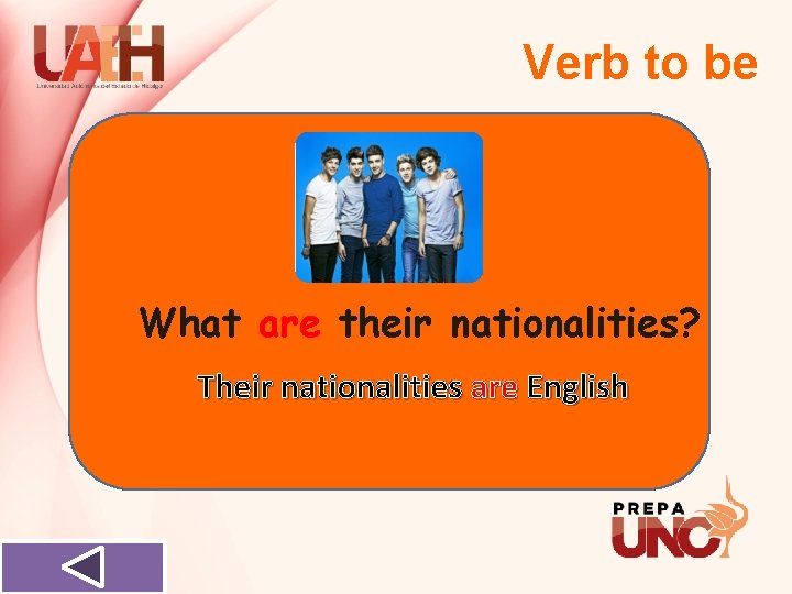 Verb to be What are their nationalities? Their nationalities are English 