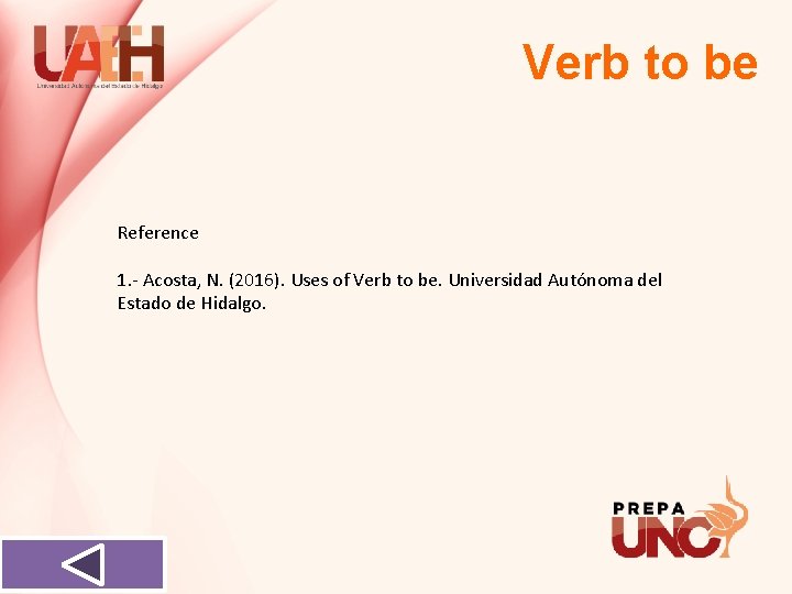 Verb to be Reference 1. - Acosta, N. (2016). Uses of Verb to be.