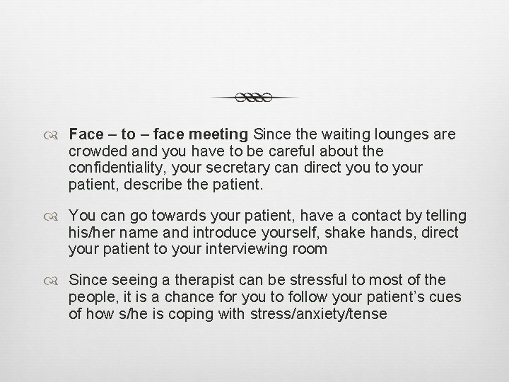  Face – to – face meeting Since the waiting lounges are crowded and