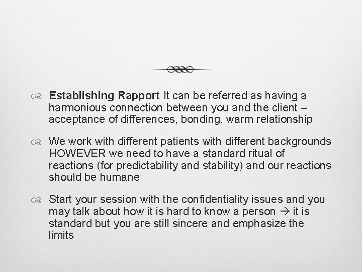  Establishing Rapport It can be referred as having a harmonious connection between you