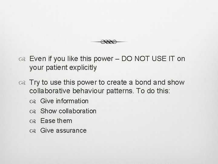  Even if you like this power – DO NOT USE IT on your