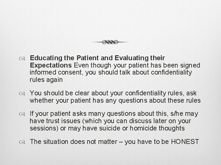  Educating the Patient and Evaluating their Expectations Even though your patient has been