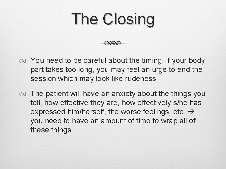 The Closing You need to be careful about the timing, if your body part