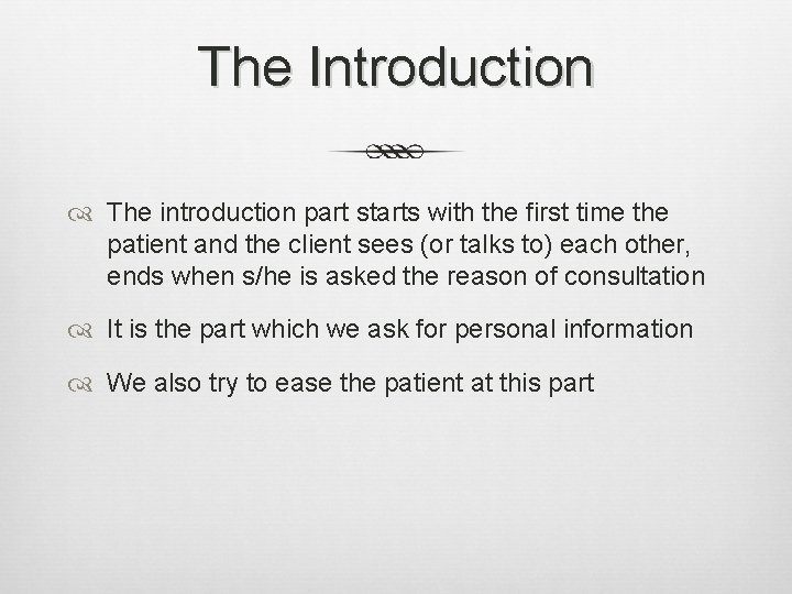 The Introduction The introduction part starts with the first time the patient and the