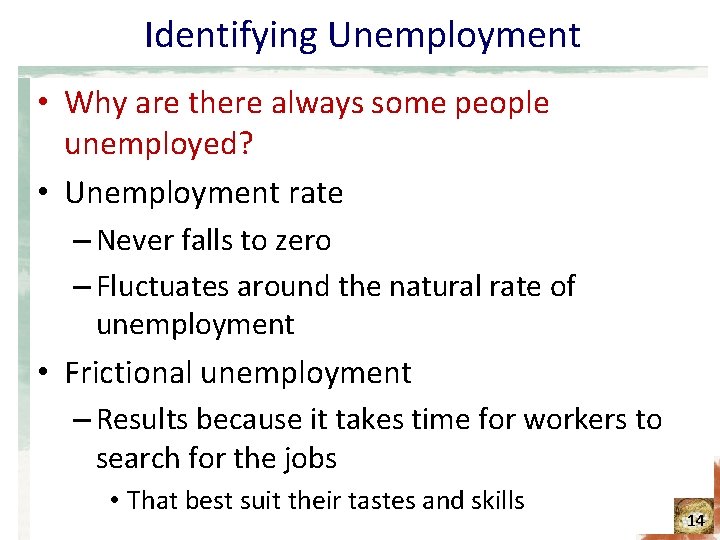 Identifying Unemployment • Why are there always some people unemployed? • Unemployment rate –