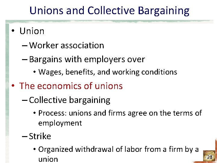Unions and Collective Bargaining • Union – Worker association – Bargains with employers over