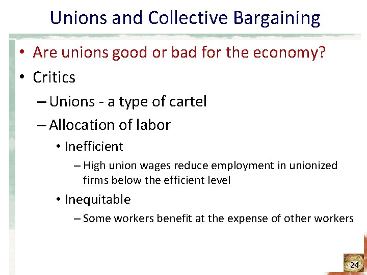 Unions and Collective Bargaining • Are unions good or bad for the economy? •