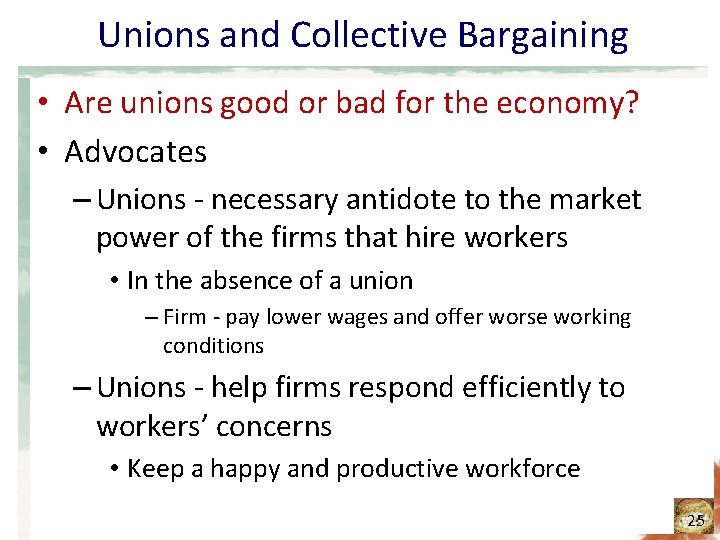 Unions and Collective Bargaining • Are unions good or bad for the economy? •