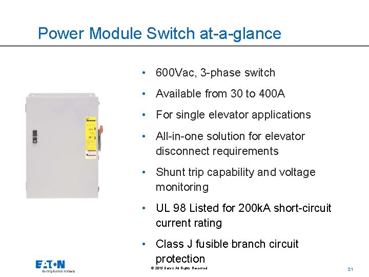 Power Module Switch at-a-glance • 600 Vac, 3 -phase switch • Available from 30