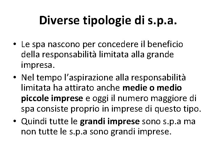 Diverse tipologie di s. p. a. • Le spa nascono per concedere il beneficio