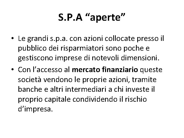 S. P. A “aperte” • Le grandi s. p. a. con azioni collocate presso