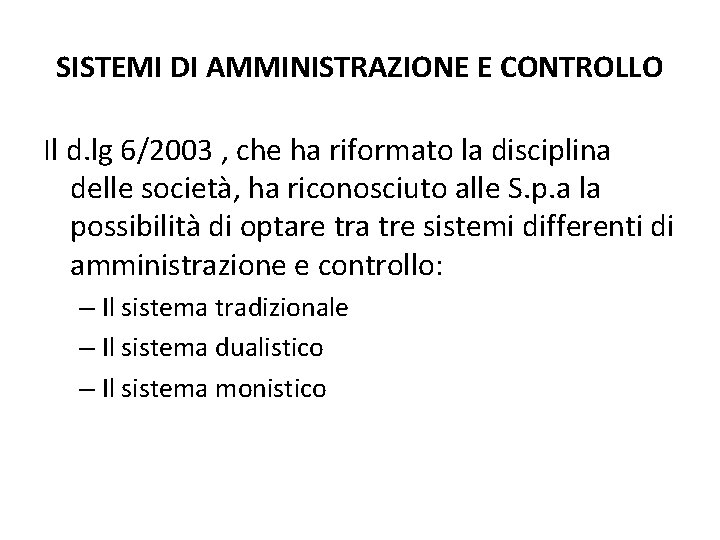 SISTEMI DI AMMINISTRAZIONE E CONTROLLO Il d. lg 6/2003 , che ha riformato la