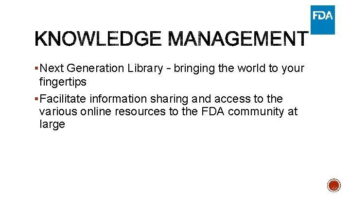 § Next Generation Library – bringing the world to your fingertips § Facilitate information