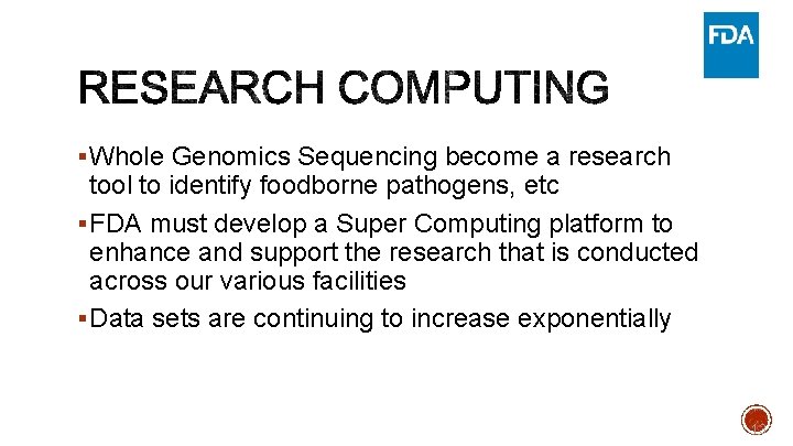 § Whole Genomics Sequencing become a research tool to identify foodborne pathogens, etc §
