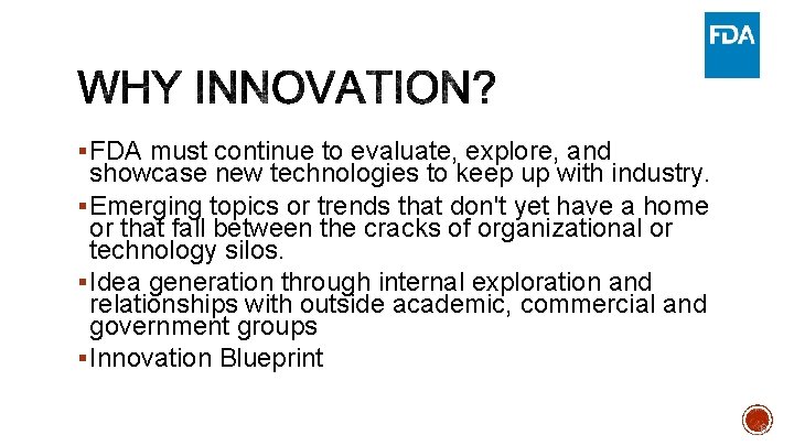 § FDA must continue to evaluate, explore, and showcase new technologies to keep up