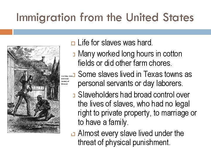 Immigration from the United States Life for slaves was hard. Many worked long hours