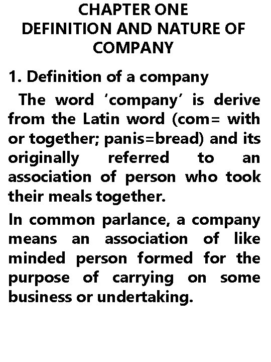 CHAPTER ONE DEFINITION AND NATURE OF COMPANY 1. Definition of a company The word