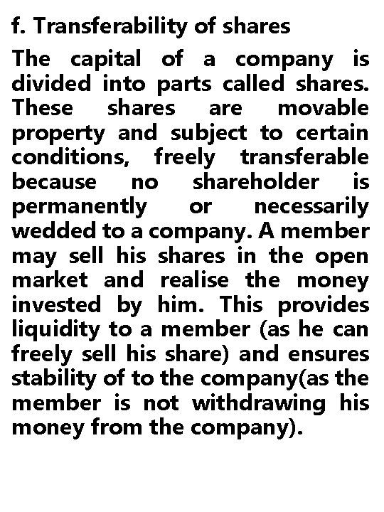f. Transferability of shares The capital of a company is divided into parts called