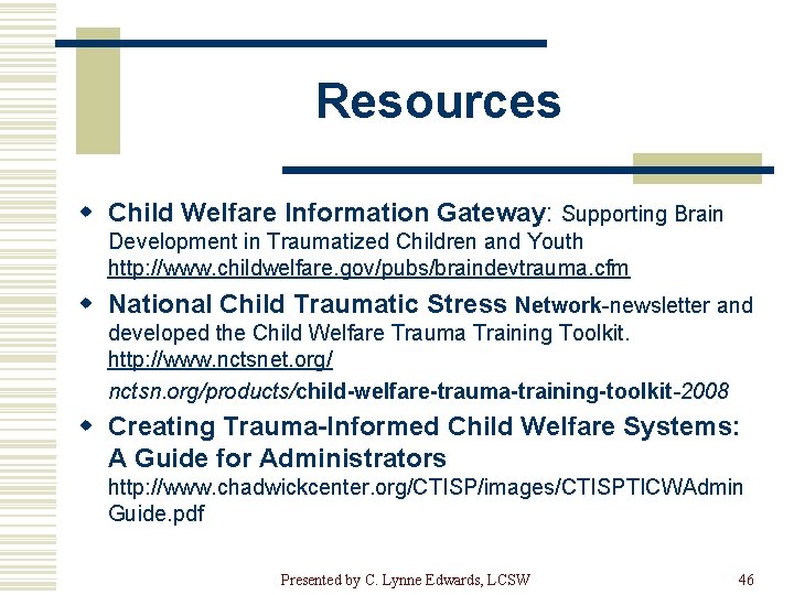 Resources w Child Welfare Information Gateway: Supporting Brain Development in Traumatized Children and Youth